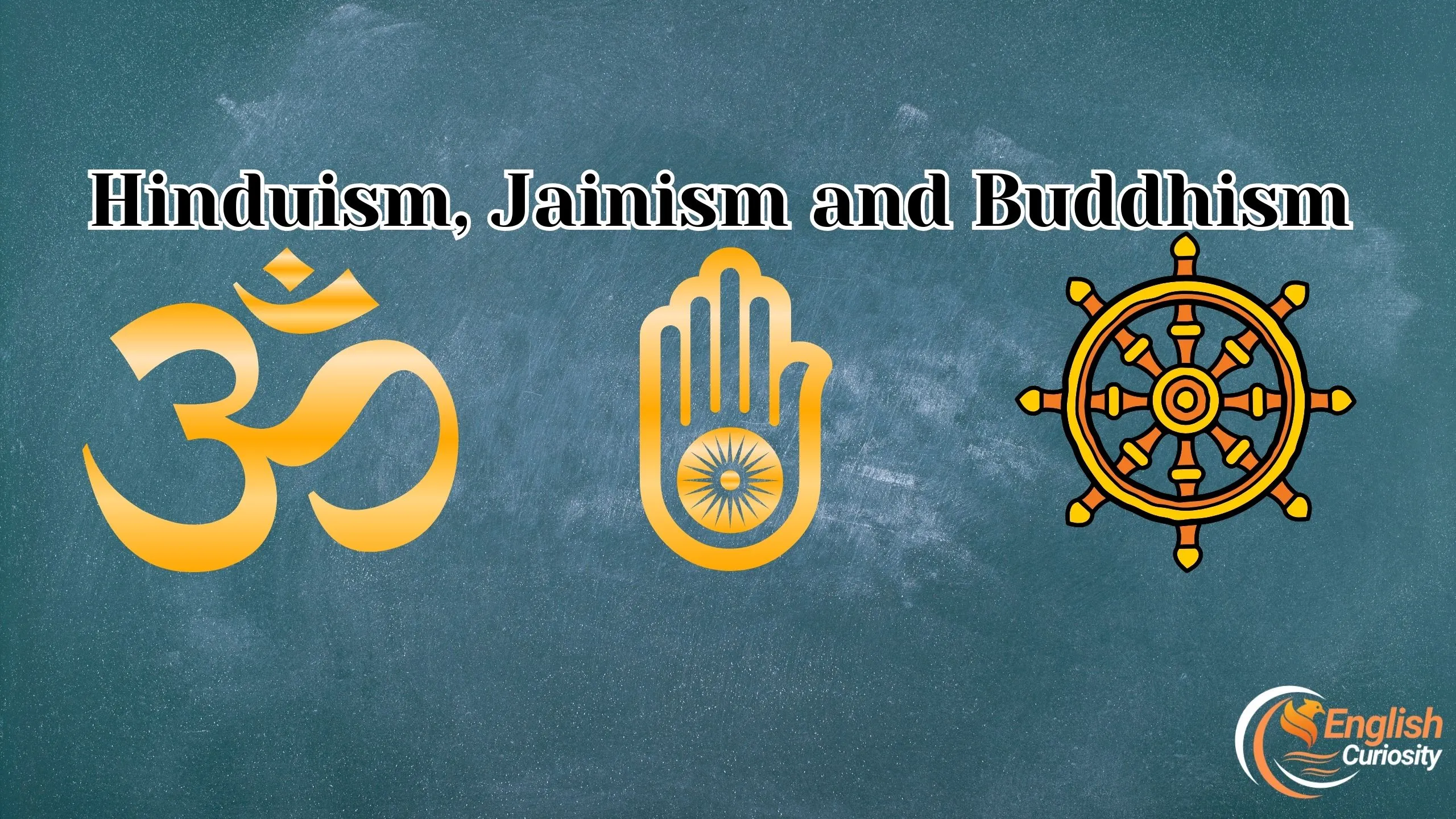 Hinduism, Jainism and Buddhism