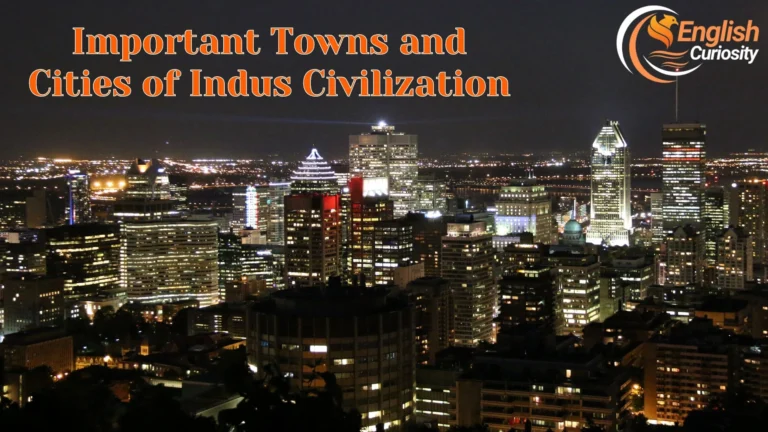 Important Towns and Cities of Indus Civilization