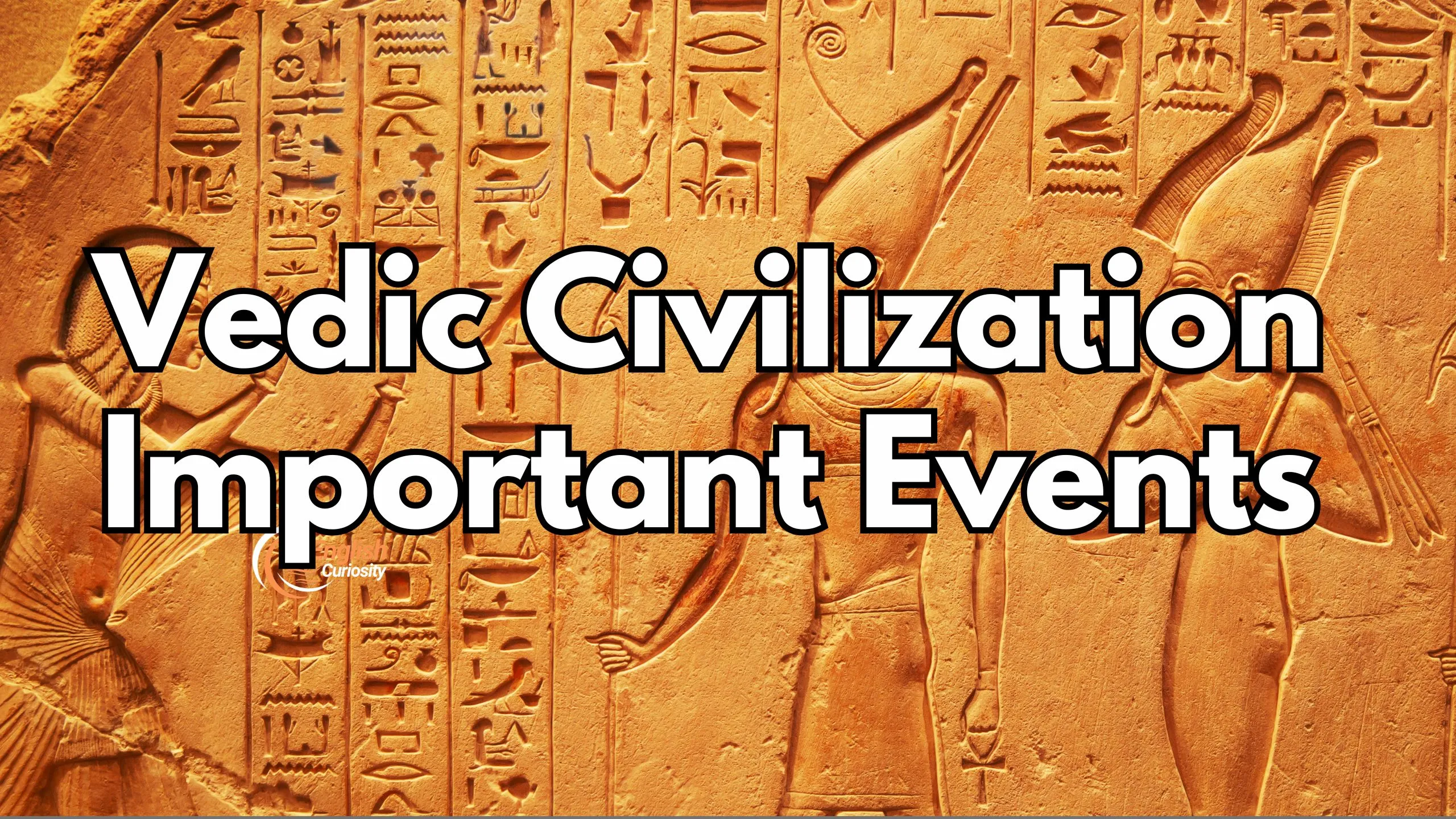 Vedic Civilization-Important Events