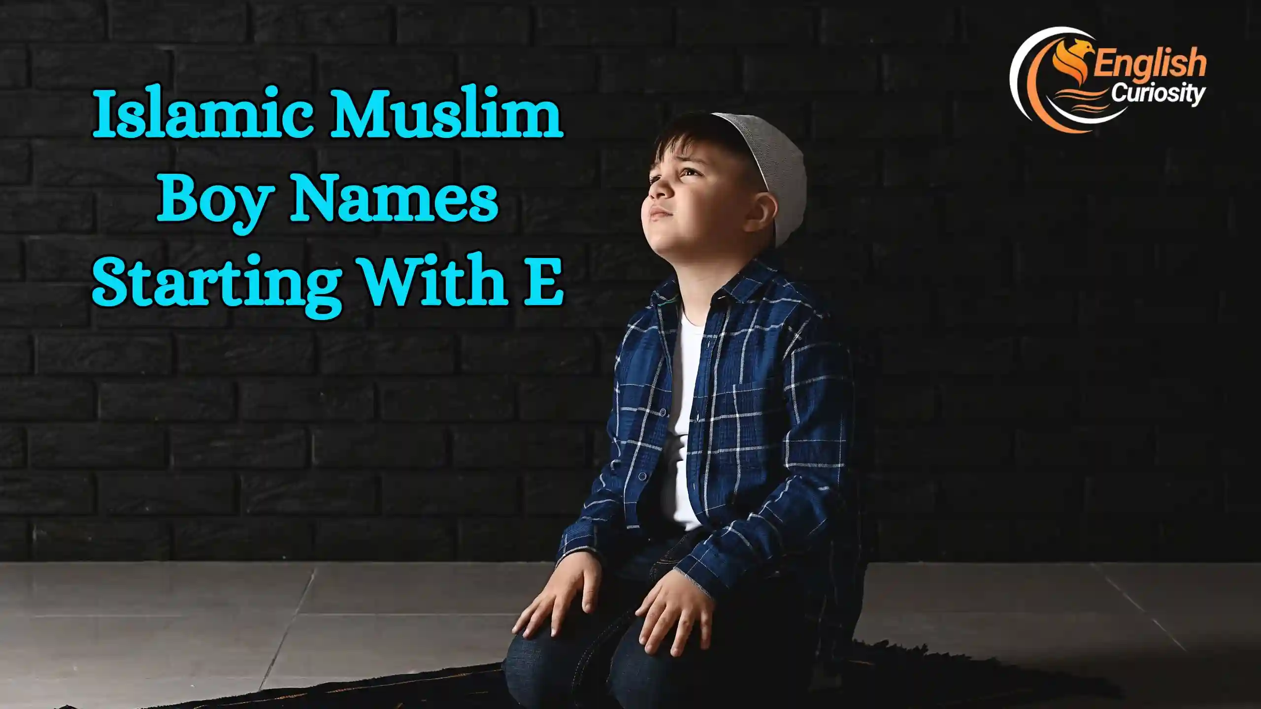 Islamic Muslim Boy Names Starting With E