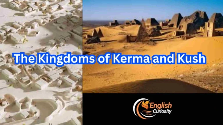 The Kingdoms of Kerma and Kush